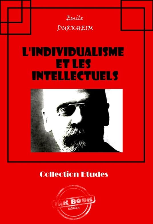 L'individualisme et les intellectuels [édition intégrale revue et mise à jour]