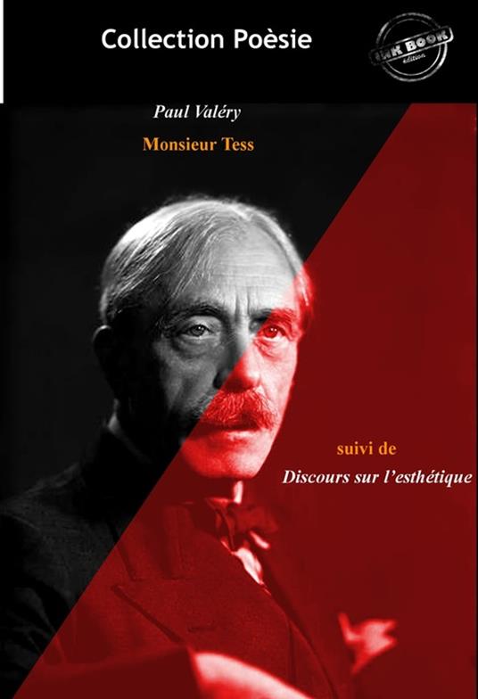 Le Cycle de Monsieur Teste (suivi de Discours sur l'esthétique) [édition intégrale revue et mise à jour]