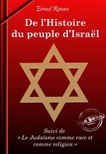 De l'Histoire du Peuple d'Israël (suivi de Le Judaïsme comme race et comme religion) [édition intégrale revue et mise à jour]