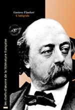 Flaubert l'intégrale : OEuvres complètes, 69 titres [Nouv. éd. revue et mise à jour]