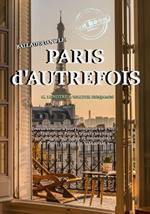 Ballade dans le Paris d'Autrefois [Nouv. éd. revue et mise à jour]