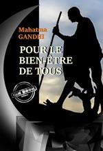 Pour le bien-être de tous – d'après la traduction française originale des récits de Gandhi [Nouv. éd. revue et mise à jour]