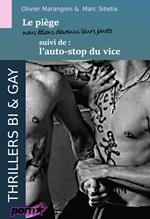 Le Piège : nous étions devenus leurs jouets, suivi de : l'Auto-stop du vice [thriller érotique bisexuel & gay]