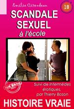 Scandale sexuel à l'école ! suivi de Intermèdes érotiques [Histoire vraie]