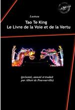 Tao Te King : Le Livre de la Voie et de la Vertu, contenant «?Le Tao?» suivi de «?Le Te?» de Laotseu. [Nouv. éd. revue et mise à jour].