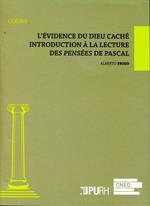 L'évidence du Dieu caché - Introduction à la lecture des Pensées de Pascal