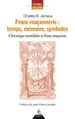 Franc-maçonnerie : temps, mémoire, symboles
