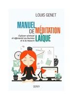 Manuel de méditation laïque - Cultiver sérénité et efficacité au bureau et à la maison