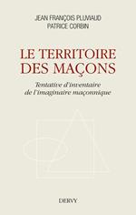 Le territoire des maçons - Tentative d'inventaire de l'imaginaire maçonnique