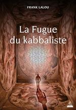 La Fugue du kabbaliste