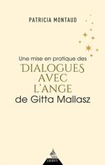 Une mise en pratique des dialogues avec l'ange de Gitta Mallasz