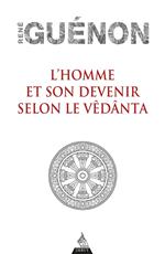 L'homme et son devenir selon le Vêdânta