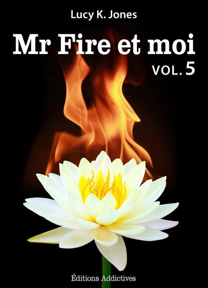 Mr Fire et moi - volume 5