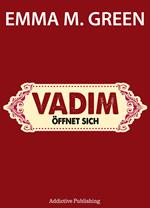 Vadim öffnet sich