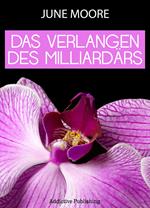 Das Verlangen des Milliardärs - Band 3