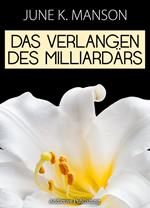 Das Verlangen des Milliardärs - Band 6