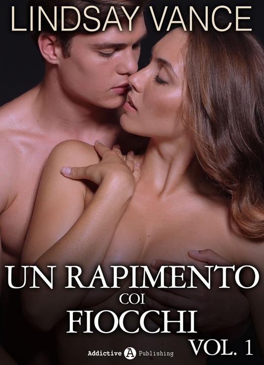 Un rapimento coi fiocchi Vol. 1 - Lindsay Vance - ebook