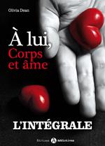 A lui, corps et âme L’intégrale