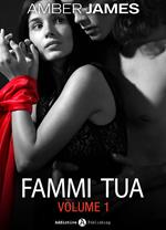 Fammi tua, vol. 1