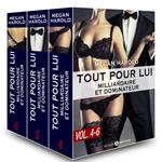 Tout pour lui (Milliardaire et dominateur) vol. 4-6