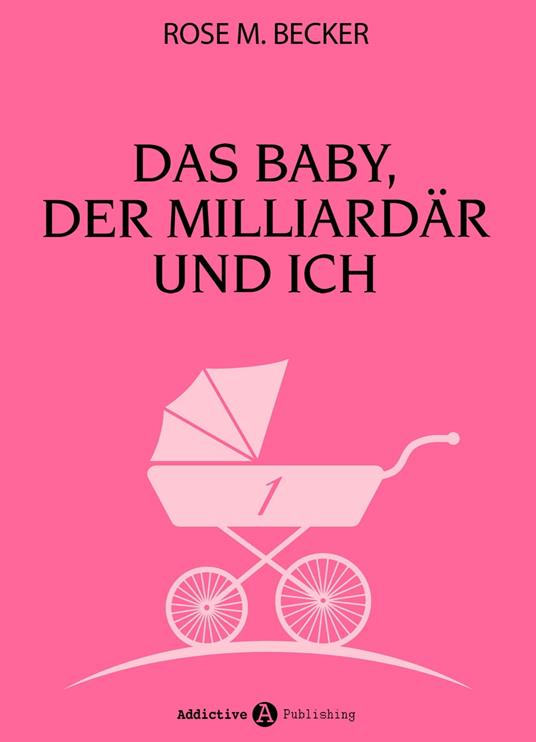 Das Baby, der Milliardär und ich - 1