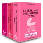 Le bébé, mon milliardaire et moi L’intégrale