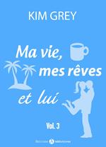 Ma vie, mes rêves et lui - 3