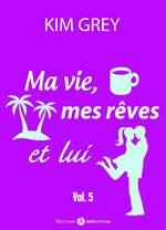 Ma vie, mes rêves et lui 5