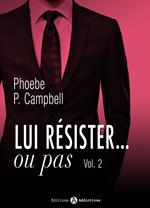 Lui résister… ou pas - 2