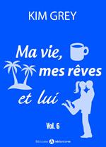 Ma vie, mes rêves et lui 6