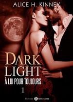 Dark Light - À lui pour toujours, 1