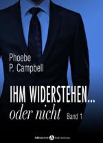 Ihm widerstehen … oder nicht - 1