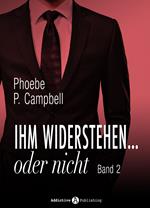 Ihm widerstehen … oder nicht - 2