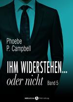 Ihm widerstehen … oder nicht - 5