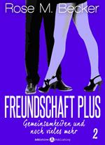 Freundschaft Plus. Gemeinsamkeiten und noch vieles mehr, 2