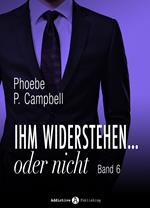 Ihm widerstehen … oder nicht - 6