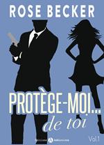 Protège-moi… de toi, vol. 1