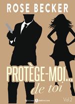 Protège-moi… de toi, vol. 2