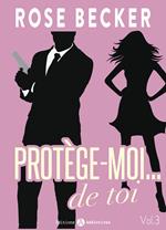 Protège-moi… de toi, vol. 3