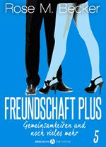 Freundschaft Plus. Gemeinsamkeiten und noch vieles mehr, 5