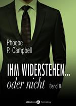 Ihm widerstehen … oder nicht - 8