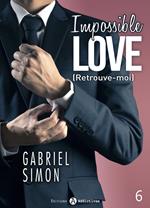 Impossible Love Retrouve-moi 6