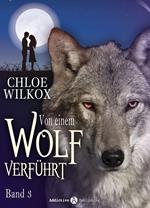 Von einem Wolf verführt - Band 3