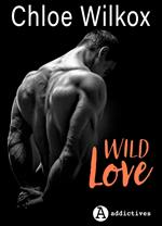 Wild Love histoire intégrale Bad boy & secret girl