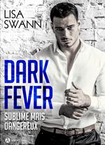 Dark Fever - Milliardaire, sublime… mais dangereux (l'intégrale)