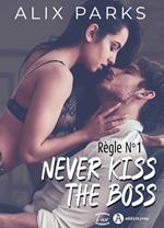 Règle n° 1 : Never Kiss The Boss