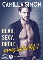 Beau, sexy, drôle... mais interdit !