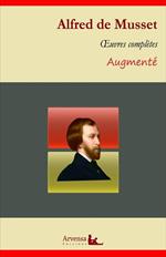 Alfred de Musset : Oeuvres complètes – suivi d'annexes (annotées, illustrées)