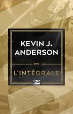 Kevin J. Anderson - L'Intégrale
