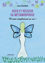 Oser et réussir sa métamorphose